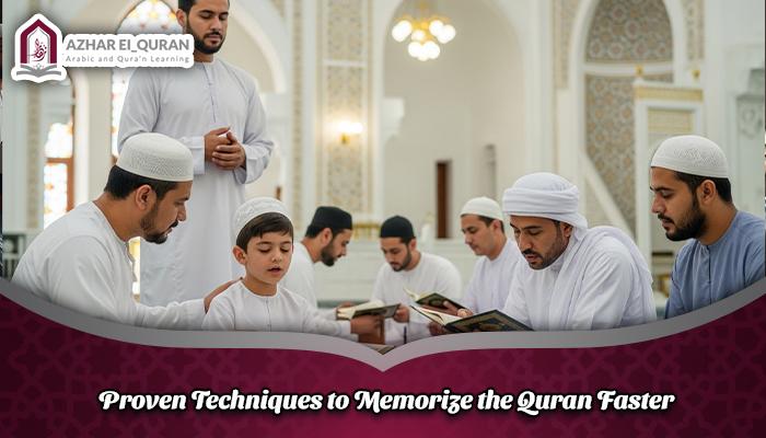 Proven Techniques to Memorize the Quran Faster